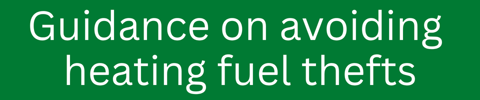 Guidance On Avoiding Heating Fuel Thefts (Green Button)
